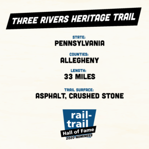 Three Rivers Heritage Trail 2020 Rail-Trail Hall of Fame Nominee